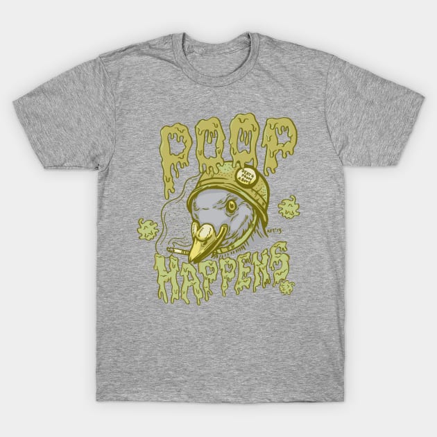 Poop Happens T-Shirt by Thomcat23